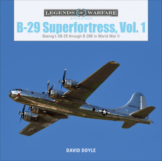 Kniha B-29 Superfortress, Vol. 1: Boeing's XB-29 through B-29B in World War II 