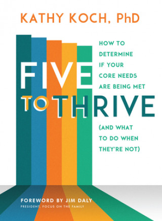 Carte Five to Thrive: How to Determine If Your Core Needs Are Being Met (and What to Do When They're Not) 