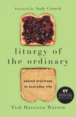Książka Liturgy of the Ordinary Andy Crouch