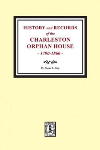 Libro History and Records of the Charleston Orphan House, 1790-1860. 