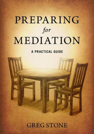 Kniha Preparing for Mediation: A Practical Guide Tracy L. Stone