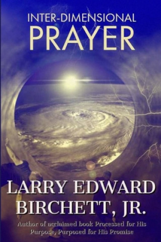 Kniha Inter-Dimensional Prayer Larry Edward Birchett Jr