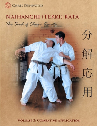Könyv Naihanchi (Tekki) Kata: The Seed of Shuri Karate Vol.2 