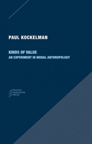 Книга Kinds of Value - An Experiment in Modal Anthropology 