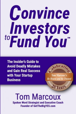 Книга Convince Investors to Fund You: The Insider's Guide to Avoid Deadly Mistakes and Gain Real Success with Your Startup Business Henry Wong