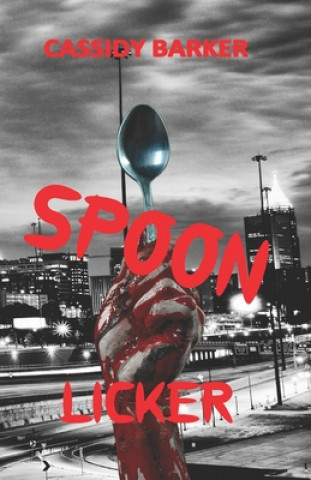 Knjiga Spoon Licker Cassidy Barker