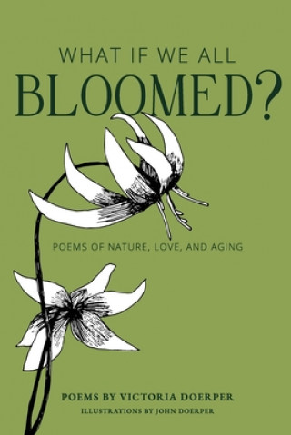 Kniha What If We All Bloomed? John Doerper