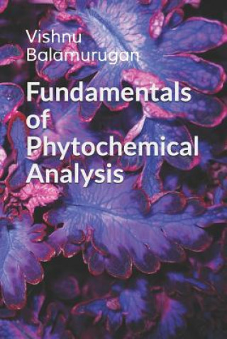 Carte Fundamentals of Phytochemical Analysis Vishnu Balamurugan