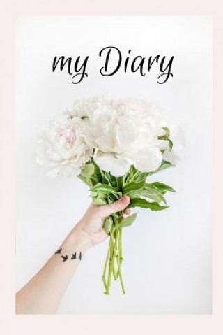 Kniha my Diary: A Diary / Notebook with romantic Cover - Wide Ruled Line Paper Tamara Right Notebook