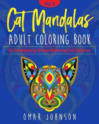 Carte Cat Mandalas Adult Coloring Book Vol 3 Omar Johnson