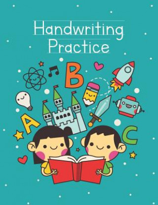 Könyv Handwriting Practice: Handwriting Practice Notebook For Preschool and Kindergarten Kids Rosie Wright