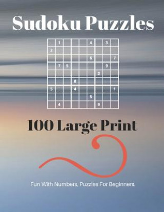 Carte Sudoku Puzzles 100 Large Print: Fun With Numbers, Puzzles For Beginners Tomger Puzzle Books