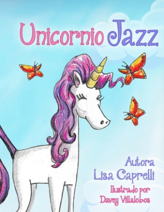 Kniha Unicornio Jazz: En espa?ol para los padres y ni?as Davey Villalobos