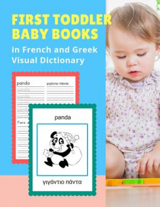 Kniha First Toddler Baby Books in French and Greek Visual Dictionary: Basic animals vocabulary builder learning word cards bilingual Français Grec languages Professional Kinder Prep