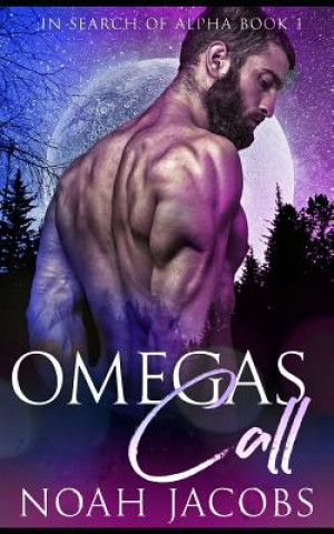 Carte Omega's Call: An MPreg Omegaverse Romance Noah Jacobs