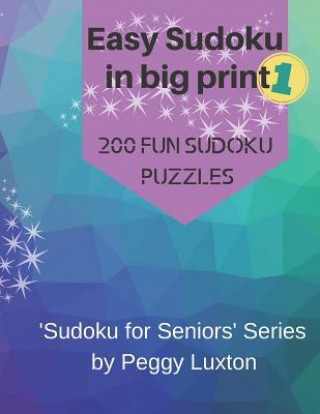 Livre Easy Sudoku in big print 1: 200 fun sudoku puzzles Peggy Luxton