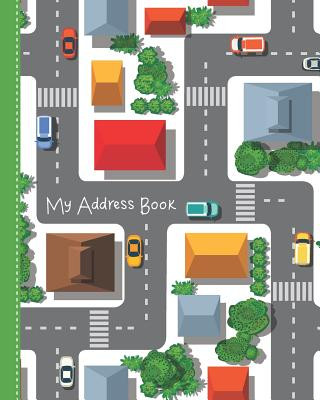 Книга My Address Book: for Kids from Kindergarten to 3rd Grade - Road, Cars, & Houses Cover, Extra Pages for Notes, and Primary Ruled Entries Slice of Life