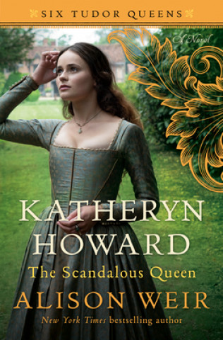 Carte Katheryn Howard, the Scandalous Queen 