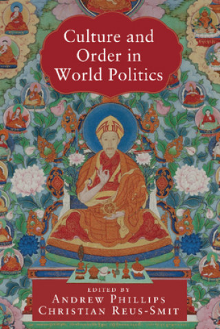Kniha Culture and Order in World Politics Christian Reus-Smit
