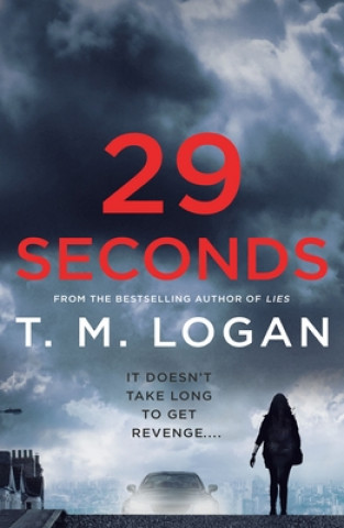 Book 29 Seconds T. M. Logan