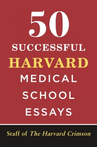 Kniha 50 Successful Harvard Medical School Essays 