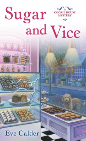 Kniha Sugar and Vice: A Cookie House Mystery 