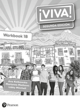 Könyv Viva! 1 Segunda Edicion Workbook B (Pack of 8) Ana Kolkowska