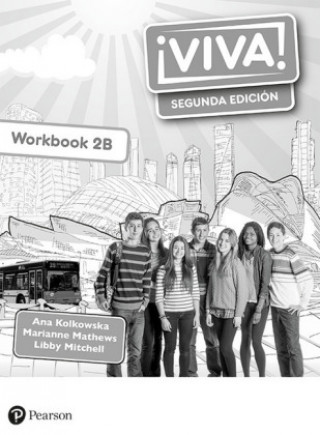 Kniha Viva! 2 Segunda Edicion Workbook B (Pack of 8) Ana Kolkowska