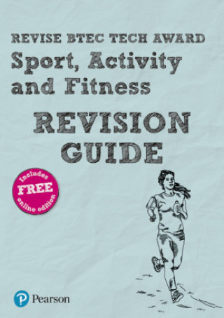 Kniha Pearson REVISE BTEC Tech Award Sport, Activity and Fitness Revision Guide Jennifer Stafford-Brown