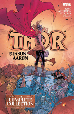 Kniha Thor By Jason Aaron: The Complete Collection Vol. 2 Esad Ribic