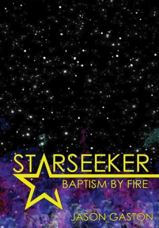 Carte Starseeker: Baptism by Fire Jason Gaston