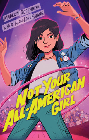 Könyv Not Your All-American Girl Madelyn Rosenberg