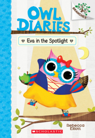 Книга Eva in the Spotlight: A Branches Book (Owl Diaries #13) Rebecca Elliott