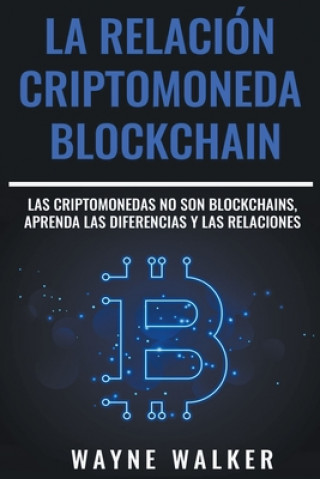 Książka Relacion Criptomoneda-Blockchain Wayne Walker