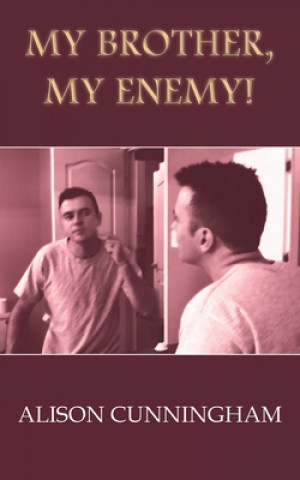 Carte My Brother, My Enemy! Alison Cunningham