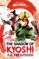 Könyv Avatar, The Last Airbender: The Shadow of Kyoshi (The Kyoshi Novels Book 2) F. C. Yee