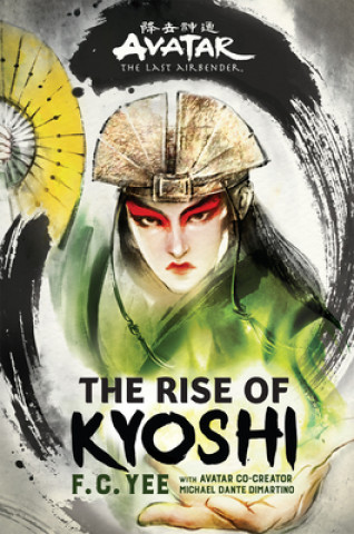Książka Avatar, The Last Airbender: The Rise of Kyoshi (The Kyoshi Novels Book 1) Michael Dante DiMartino