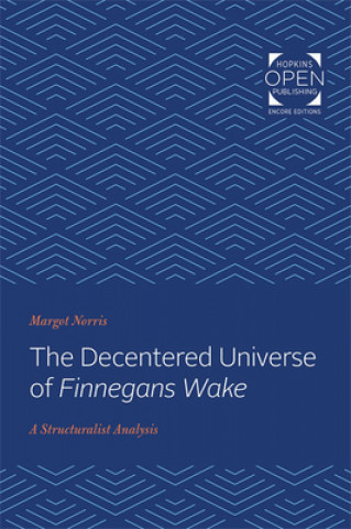 Knjiga Decentered Universe of Finnegans Wake Margot Norris