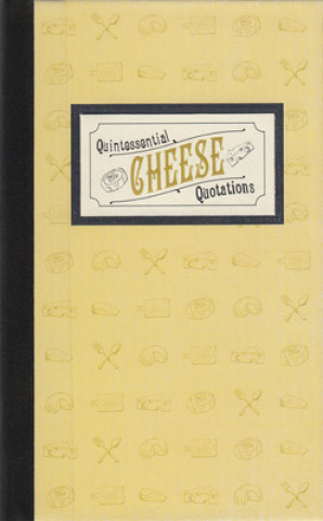 Knjiga Quintessential Cheese Quotations 