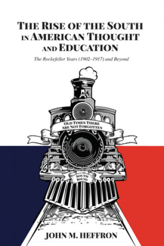 Carte Rise of the South in American Thought and Education John M. Heffron
