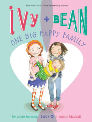 Kniha Ivy and Bean One Big Happy Family (Book 11) Sophie Blackall