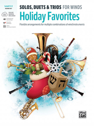 Könyv Solos, Duets & Trios for Winds -- Holiday Favorites: Flexible Arrangements for Multiple Combinations of Wind Instruments (Horn in F), Book & Online Au 
