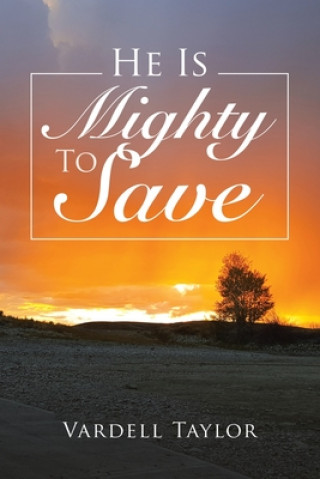 Βιβλίο He Is Mighty To Save Vardell Taylor