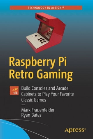 Книга Raspberry Pi Retro Gaming Mark Frauenfelder