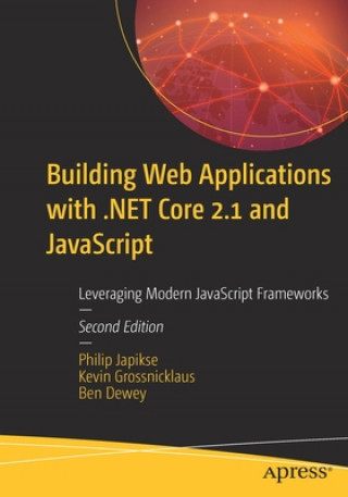 Kniha Building Web Applications with .NET Core 2.1 and JavaScript Kevin Grossnicklaus