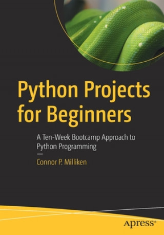 Carte Python Projects for Beginners Connor P. Milliken