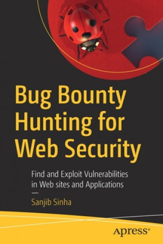 Kniha Bug Bounty Hunting for Web Security Sanjib Sinha