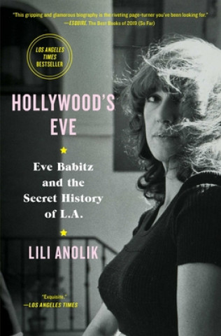 Kniha Hollywood's Eve: Eve Babitz and the Secret History of L.A. 
