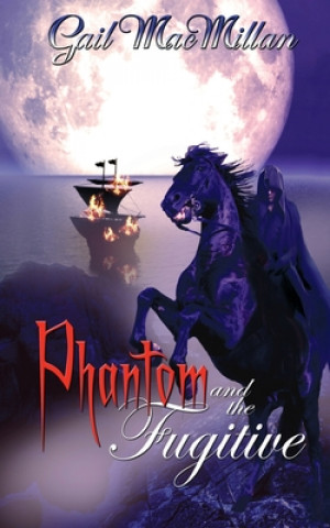 Libro Phantom and the Fugitive Gail MacMillan