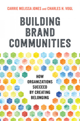 Kniha Building Brand Communities Charles Vogl